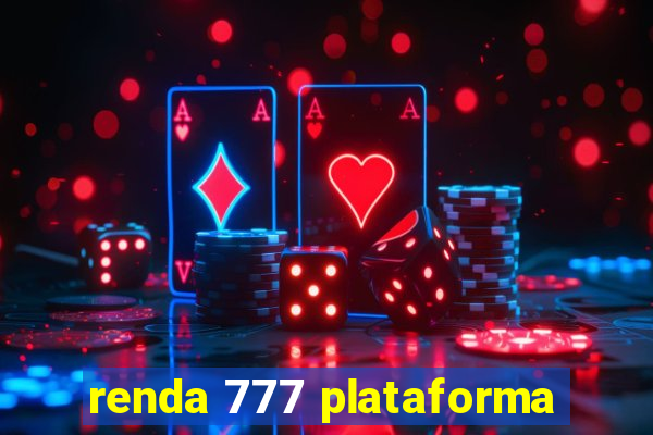 renda 777 plataforma